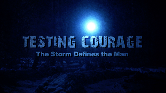 Testing Courage:                                                          The Storm Defines the Man